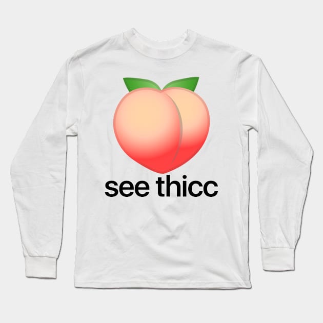 She Thicc Long Sleeve T-Shirt by theoddstreet